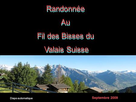 Randonnée Au Fil des Bisses du Valais Suisse Septembre 2009