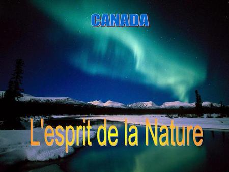 CANADA L'esprit de la Nature.