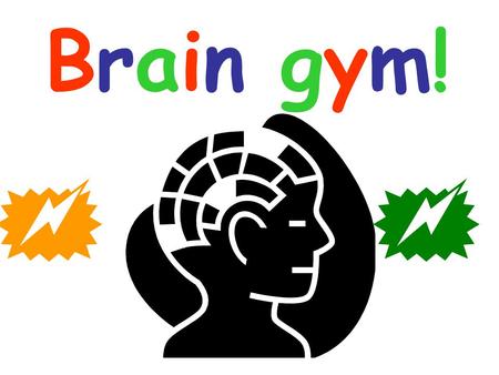 Brain gym!  .