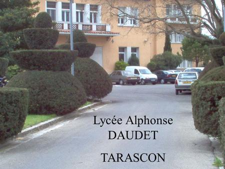 Lycée Alphonse DAUDET TARASCON.