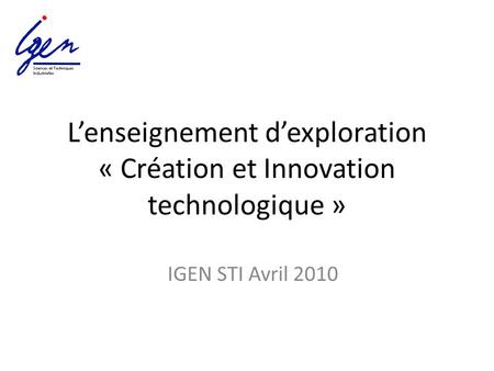 L’enseignement d’exploration « Création et Innovation technologique »