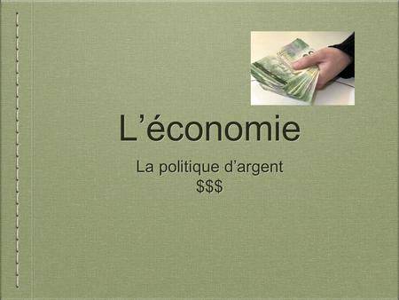 L’économie La politique d’argent $$$.