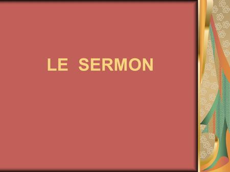 LE SERMON. Un curé décide qu’une démonstration visuelle donnerait plus de poids à son sermon du dimanche.