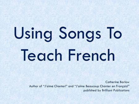 Using Songs To Teach French