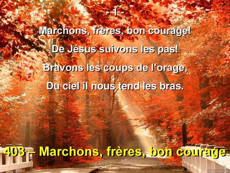 403 – Marchons, frères, bon courage