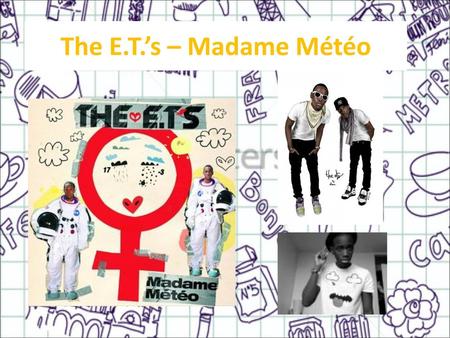 The E.T.’s – Madame Météo.