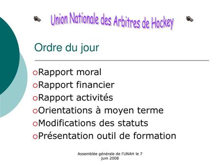 Ordre du jour Rapport moral Rapport financier Rapport activités