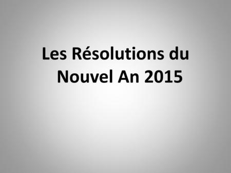 Les Résolutions du Nouvel An 2015