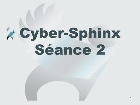 Cyber-Sphinx Séance 2.