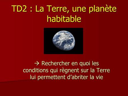 TD2 : La Terre, une planète habitable