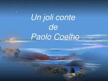 Un joli conte de Paolo Coelho.
