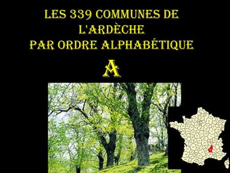 Les 339 communes de l'Ardèche par ordre alphabétique a