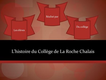 L’histoire du Collège de La Roche Chalais