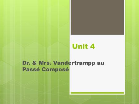 Dr. & Mrs. Vandertrampp au Passé Composé