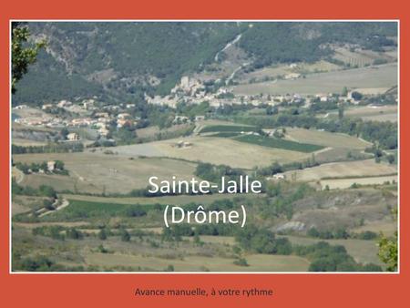 Sainte-Jalle (Drôme) Avance manuelle, à votre rythme.
