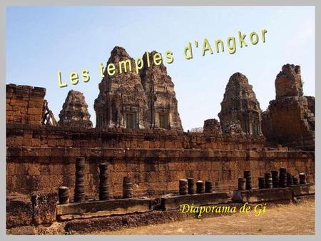Les temples d'Angkor Diaporama de Gi.
