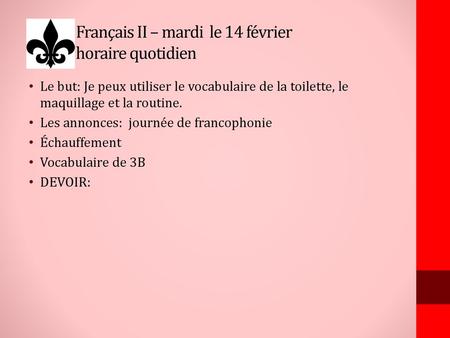 Français II – mardi le 14 février horaire quotidien