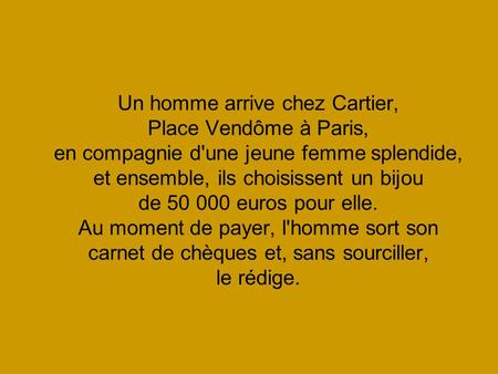 Un homme arrive chez Cartier, Place Vendôme à Paris,  en compagnie d'une jeune femme splendide,