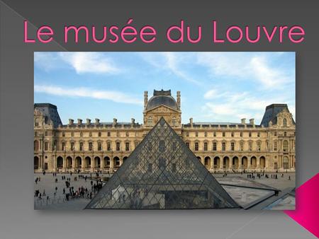 Louvre seine  existe plus que 800 ans  construit à 1190  protégé le village  1400 était Louvre un palais  1546 commencé le construction comme aujourd'hui.