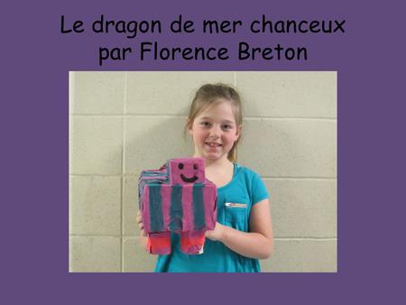 Le dragon de mer chanceux par Florence Breton