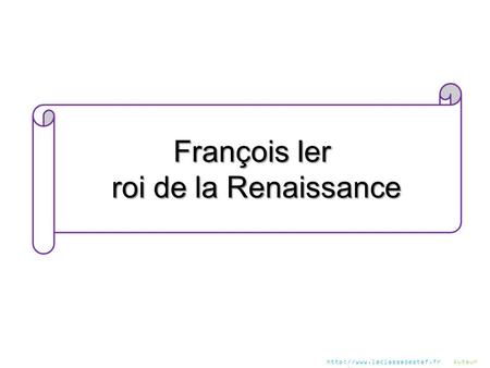 François Ier roi de la Renaissance
