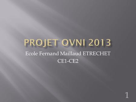 Ecole Fernand Maillaud ETRECHET CE1-CE2 1. 2 3 4.