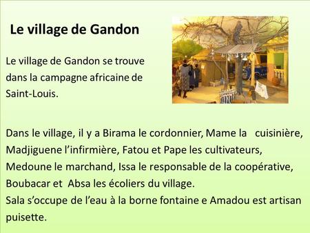 Le village de Gandon Le village de Gandon se trouve