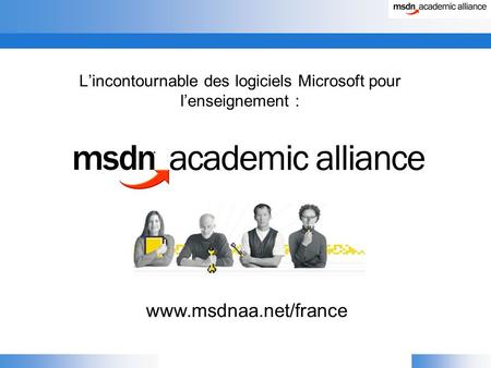 L’incontournable des logiciels Microsoft pour l’enseignement : www.msdnaa.net/france.