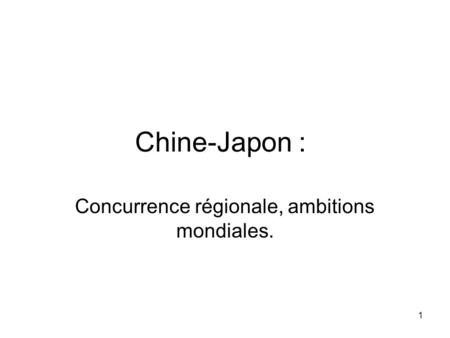 Concurrence régionale, ambitions mondiales.