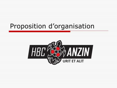 Proposition d’organisation