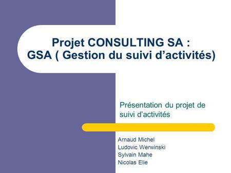 Projet CONSULTING SA : GSA ( Gestion du suivi d’activités)