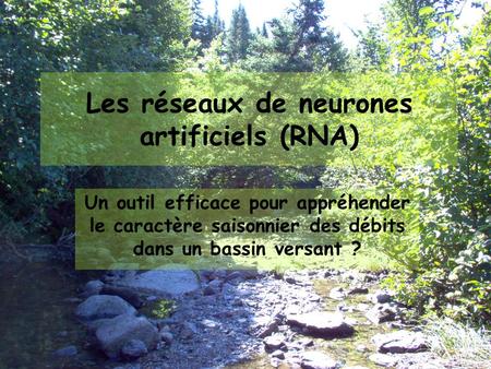 Les réseaux de neurones artificiels (RNA)