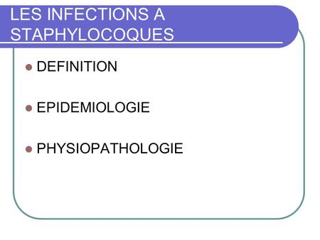 LES INFECTIONS A STAPHYLOCOQUES