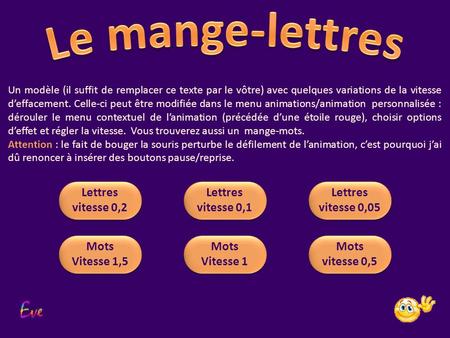 Le mange-lettres Lettres vitesse 0,2 Lettres vitesse 0,1 Lettres