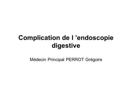 Complication de l ’endoscopie digestive