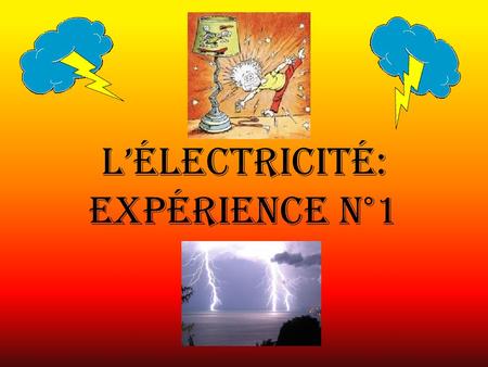 L’électricité: expérience N°1