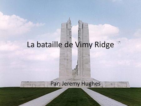La bataille de Vimy Ridge