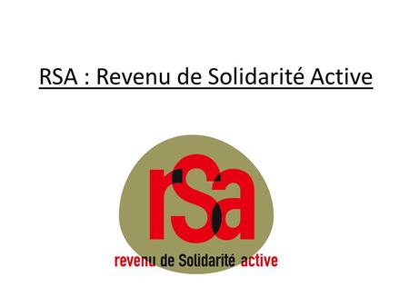 RSA : Revenu de Solidarité Active