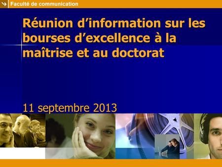 Réunion d’information sur les bourses d’excellence à la maîtrise et au doctorat Cégep de Jonquière 28 octobre 2004 11 septembre 2013.