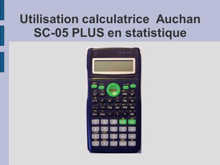 Utilisation calculatrice Auchan SC-05 PLUS en statistique