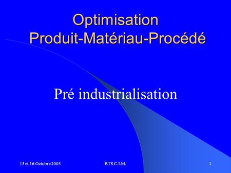 Optimisation Produit-Matériau-Procédé