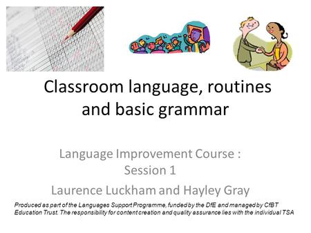 Classroom language, routines and basic grammar