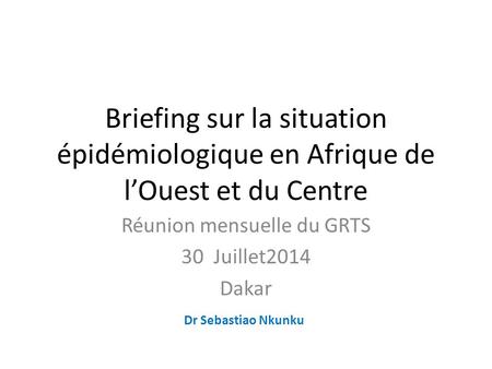 Réunion mensuelle du GRTS 30 Juillet2014 Dakar