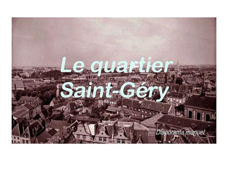 Le quartier Saint-Géry vu du haut de la Cathédrale d’ Arras vers 1974