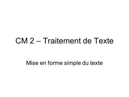 CM 2 – Traitement de Texte
