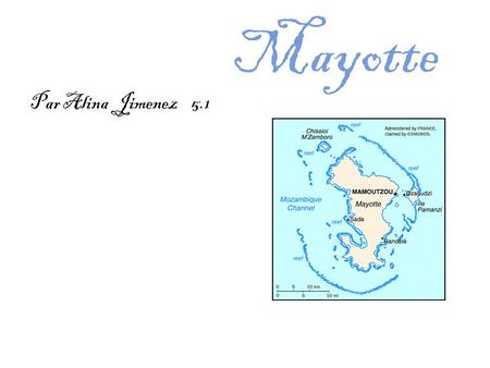 Mayotte Par Alina Jimenez 5.1.