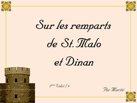 Sur les remparts de St. Malo et Dinan Par Marité 7 ème Volet / 9.