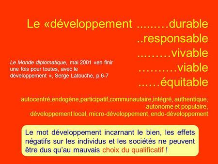 Le «développement. …durable. responsable. ……vivable ……. …viable