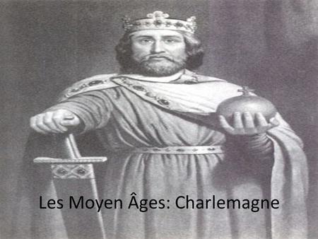 Les Moyen Âges: Charlemagne
