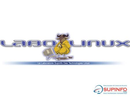 Le laboratoire (1) Promouvoir les technologies libres Aides sur les systèmes GNU/Linux Partenariat avec Hp Mail :